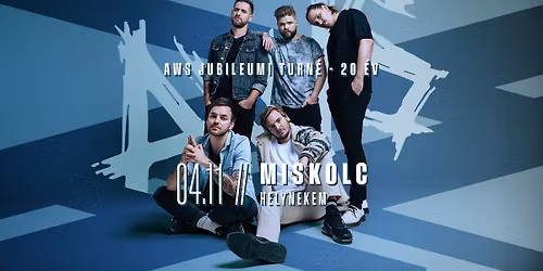 AWS \/\/ Jubileumi turn\u00e9 - 20 \u00e9v \/\/ MISKOLC