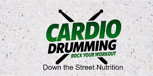 Cardio Drumming at Down the Street Nutrition