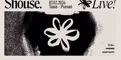 SHOUSE COLLECTIVE ECSTASY LIVE! \/ Pozna\u0144