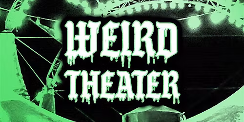 WEIRD THEATER \/ OPEN SCREEN NIGHT \/ MARCH