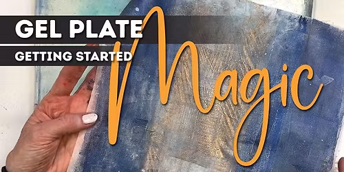 WORKSHOP: Gel Plate Magic