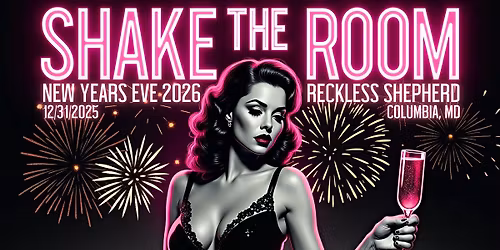 Shake The Room returns to SHAKE Reckless Shepherd for NYE!!!!!!