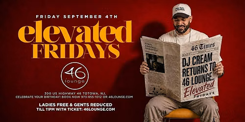 Elevated Fridays: DJ Cream Returns to 46 Lounge