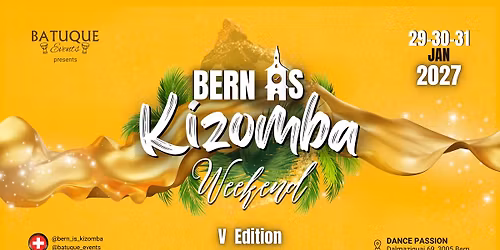 BERN IS KIZOMBA WEEKEND 2027 - V Edition