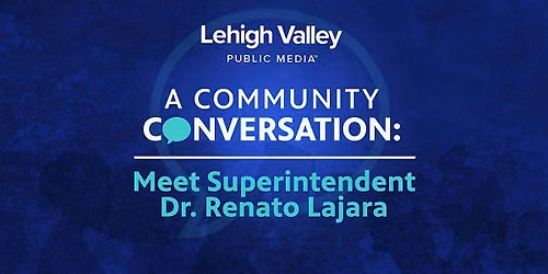 A Community Conversation: Meet Superintendent Dr. Renato Lajara