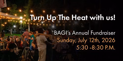 Turn Up The Heat: BAGI's Annual Fundraiser