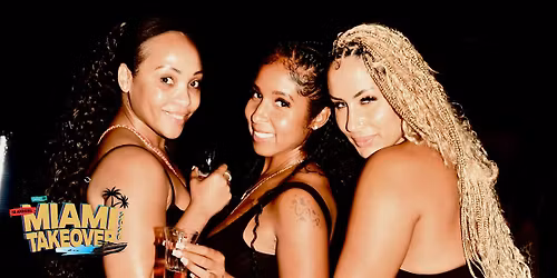 Miami Takeover Presents: "Can We Talk" The All Black R&B Party