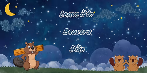 Leave it to Beavers - a fun twilight hike!