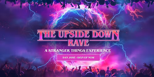 The Upside Down Rave Is Coming To San Jose!