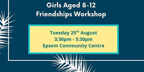 Girls Time Friendship Workshop 
