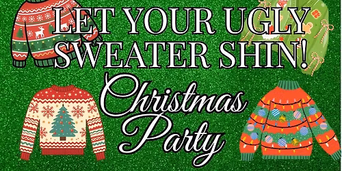 LET YOUR UGLY SWEATER SHIN