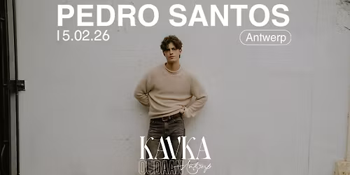 PEDRO SANTOS | KAVKA OUDAAN | ANTWERP
