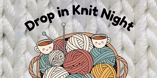 Drop in Knit Night: How-to & Project Help