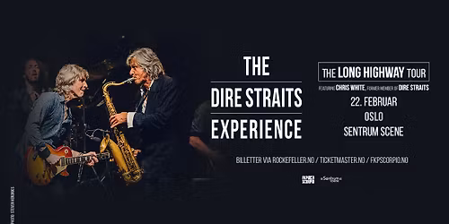 The Dire Straits Experience \/\/ Sentrum Scene \/\/ Pres. av FKP Scorpio