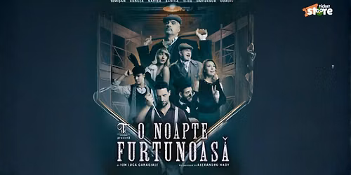 O NOAPTE FURTUNOASA - Bucuresti