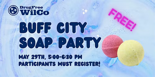 FREE Buff City Soap Party - Hosted by DrugFree WilCo