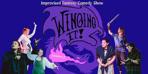 Winging It! Improv Fantasy Comedy Show