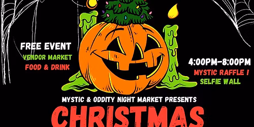 Christmas Nightmare : Presented By Mystic & Oddity Events