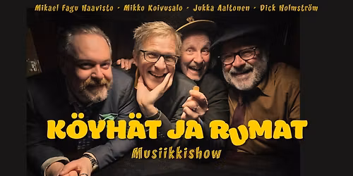 K\u00d6YH\u00c4T JA RUMAT - Musiikkishow