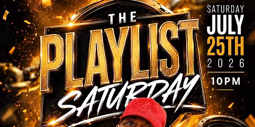 The PLAYLIST SATURDAYS!