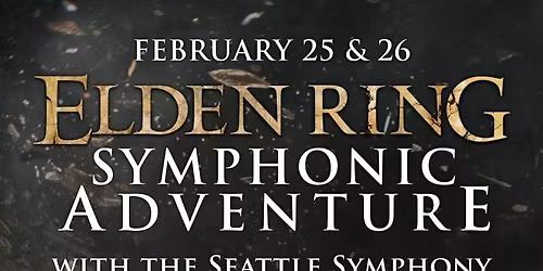 Elden Ring: Symphonic Adventure with the Seattle Symphony at Benaroya Hall - Taper Auditorium