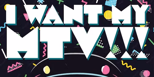 I Want My MTV: 80's Rewind