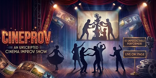 CINEPROV - An Unscripted Cinema Improv Show