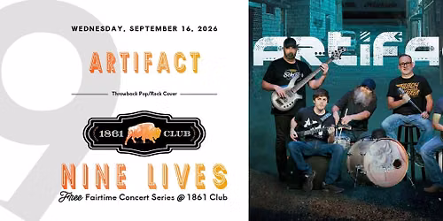 Artifact \u2014 Throwback Rock\/Pop Party Band \u2014 Nine Lives: FREE Fairtime Concert Series at 1861 Club