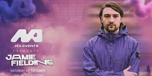 N.A EVENTS Presents: Jamie Fielding - Kent