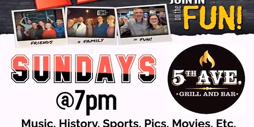 SUNDAY NIGHT DJ TRIVIA at 5TH AVE GRILL AND BAR!!!!