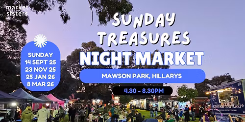 Sunday Treasures Night Market - Sunday 8 March