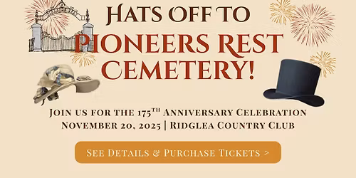 Hats off to Pioneers Rest Cemetery \u2013 175th Anniversary Celebration