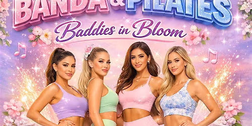 BANDA & PILATES BADDIES IN BLOOM EDITION