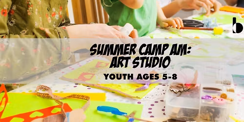 Summer Camp AM: Art Studio | Ages 5-8