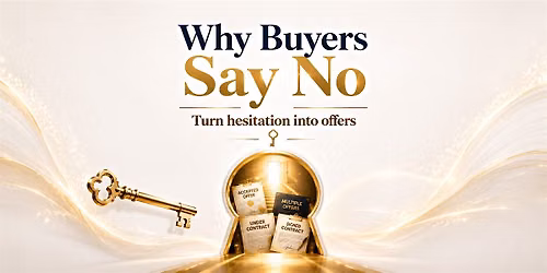 Why Buyers Say No \u2014 How to Get More Homes Under Contract