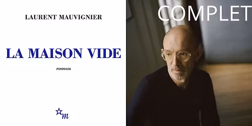 COMPLET Laurent Mauvignier invit\u00e9 de l'espace Ouest-France samedi 15 novembre \u00e0 18h