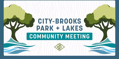 City-Brooks Park + Lakes Community Meeting