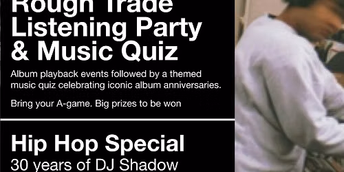 Listening Party & Music Quiz: Hip Hop Special! 30 years of DJ Shadow 'Endtroducing'