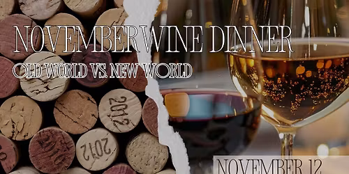 November Wine Dinner: Old World vs New World 