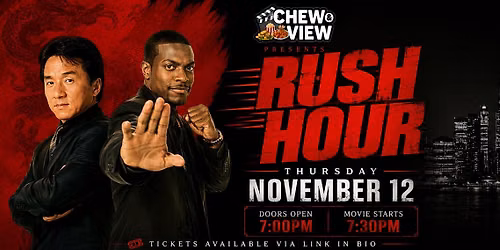 Rush Hour | Chew & View: Dinner & Movie Experience