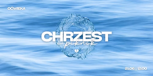 Chrzest & Piknik w O\u0107wiece
