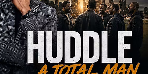HUDDLE: The Total Man \u2014 a powerful morning focused on strengthening men