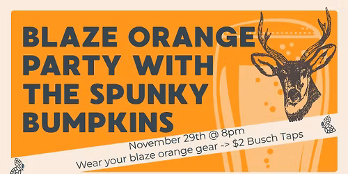 Blaze Orange Party with Spunky Bumpkins