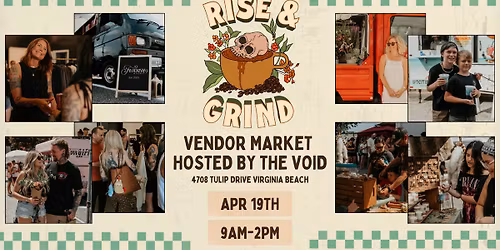 Rise & Grind Monthly Vendor Market at The Void