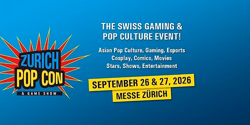 ZURICH POP CON & Game Show 2026 — Messe Zürich