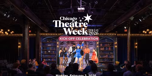 2026 Chicago Theatre Week Kick-Off Celebration