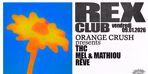 Orange Crush Presents: THC, Mel & Mathiou, Reve