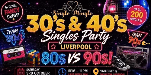 \ud83d\udd7a 30s &amp; 40s Singles Party | 80s vs 90s! | Liverpool @ The Hilton, Hotel | Up To 200 Singles!