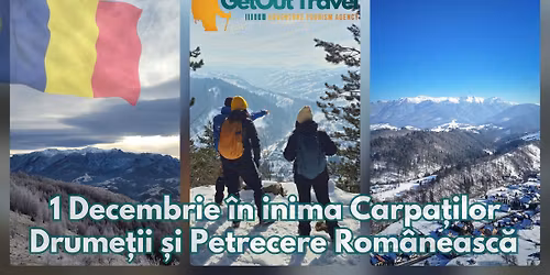 1 Decembrie \u00een inima Carpa\u021bilor - Drume\u021bii \u0219i Petrecere Rom\u00e2neasc\u0103