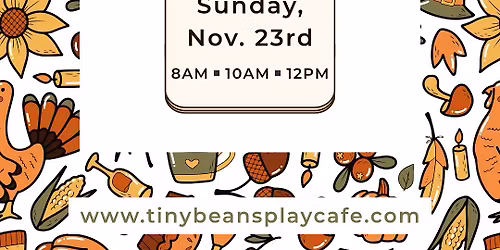 Friendsgiving @ Tiny Beans Play Cafe